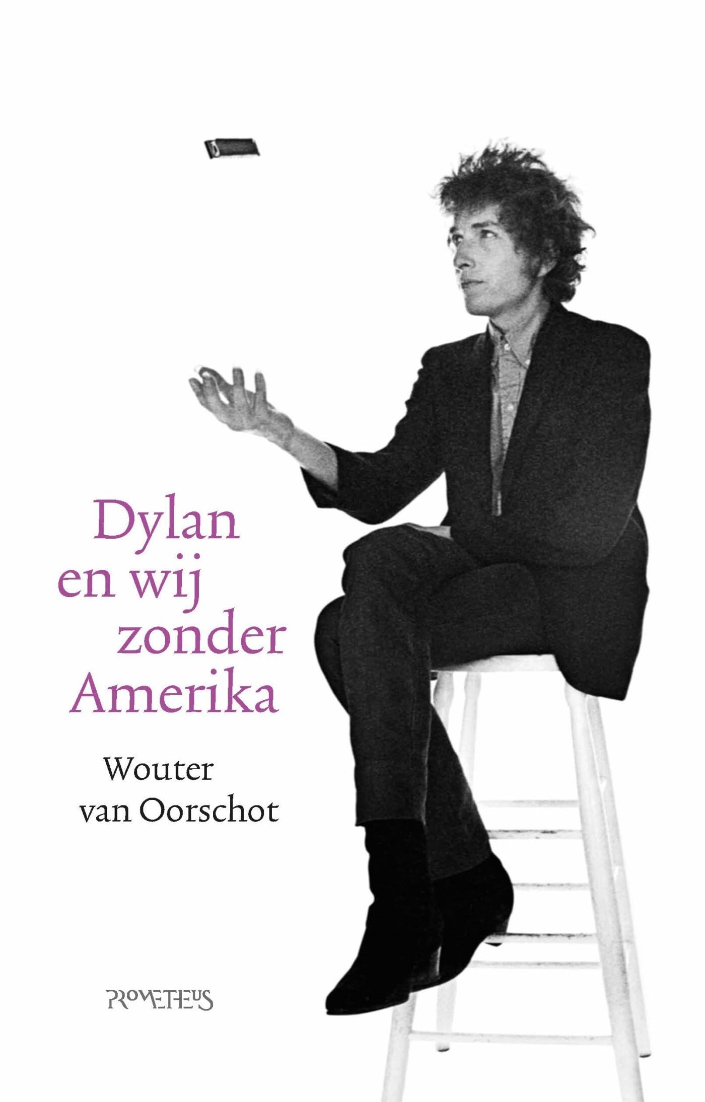 Dylan en wij zonder Amerika Essays & Short Stories