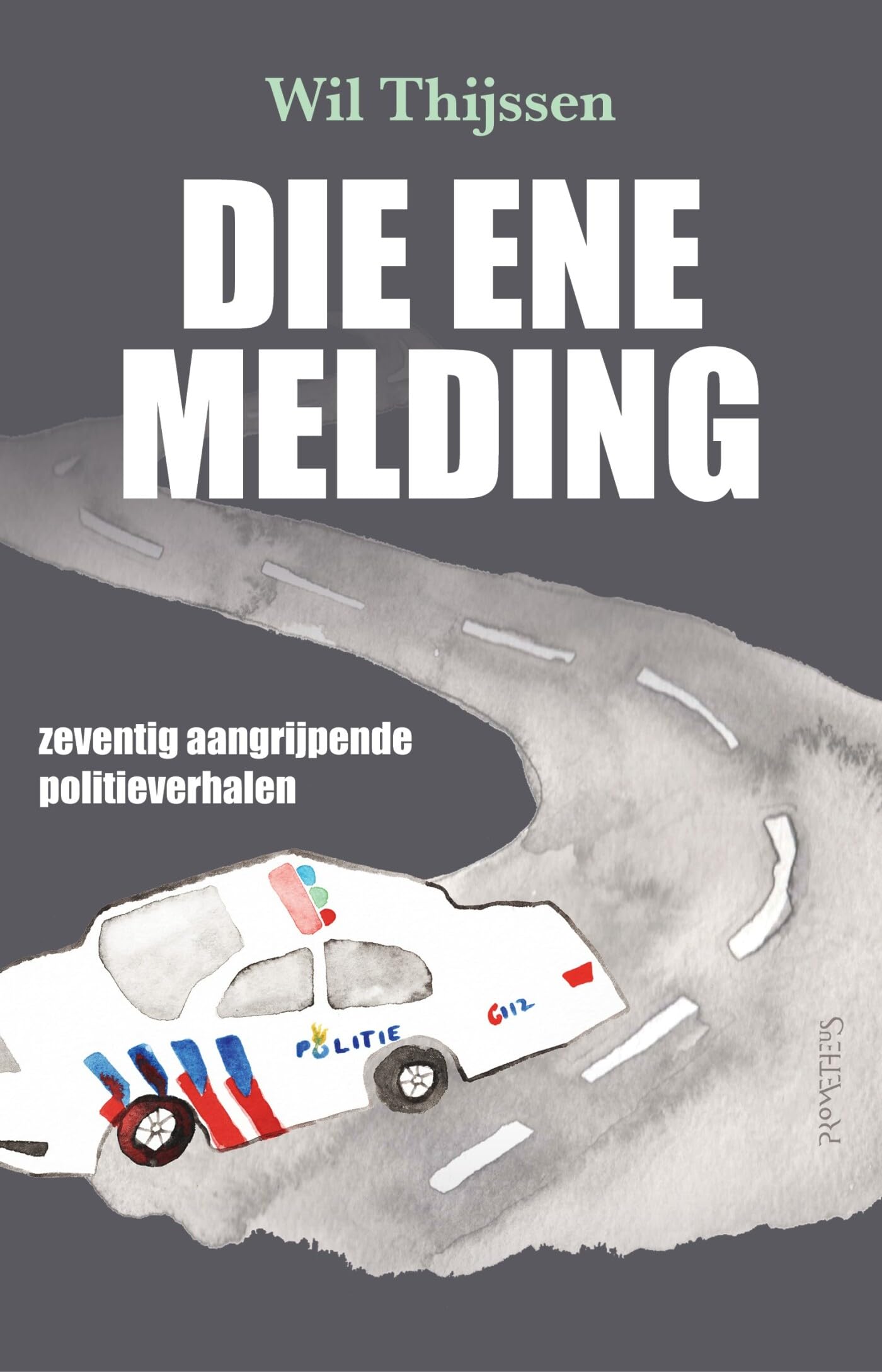 Die ene melding: zeventig aangrijpende politieverhalen General education