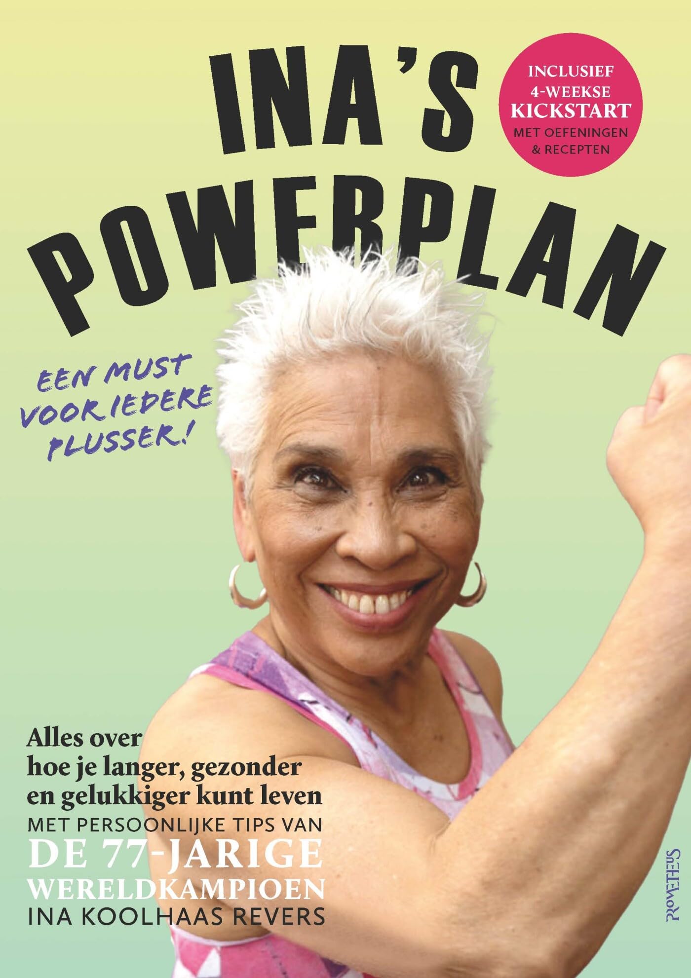 Ina's powerplan: alles over hoe je langer, gezonder en gelukkiger kunt leven Health, Nutrition & Fitness