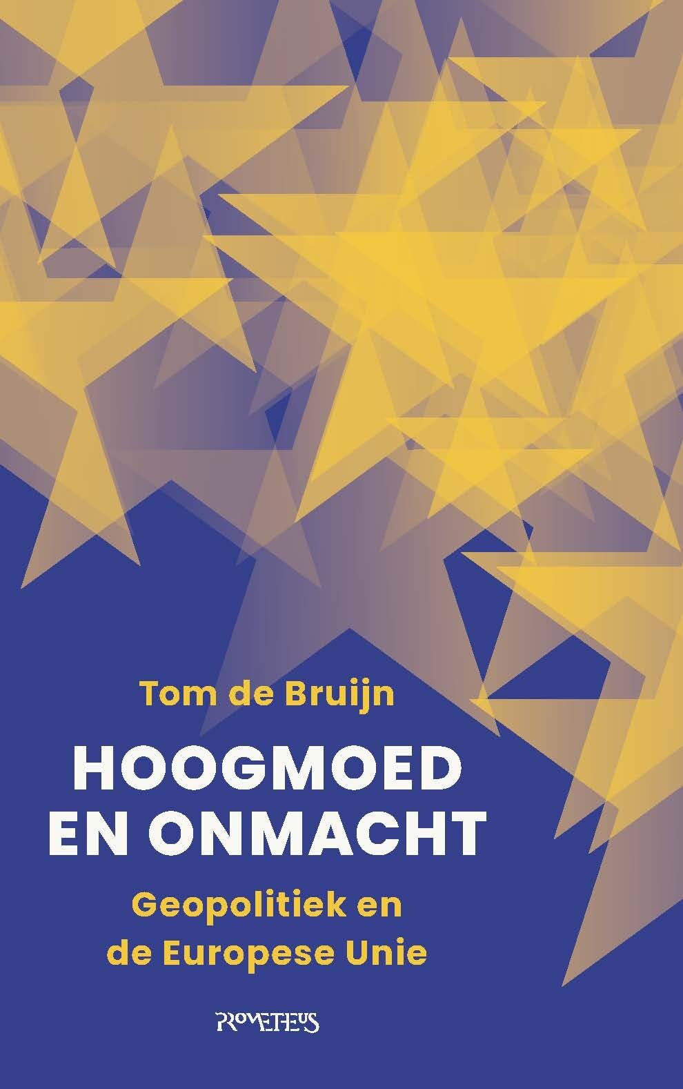 Hoogmoed en onmacht: geopolitiek en de Europese Unie book