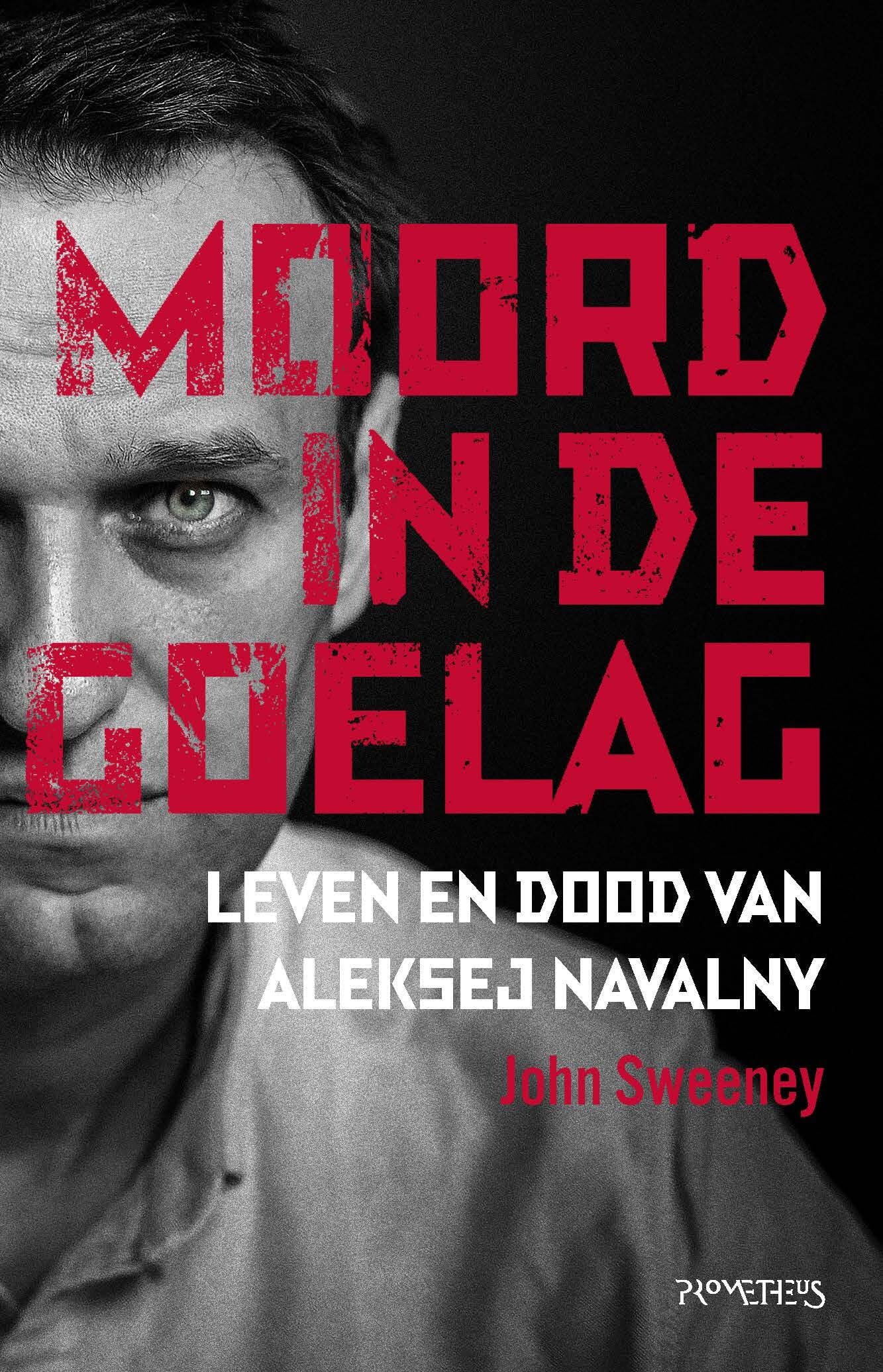 Moord in de goelag: leven en dood van Aleksej Navalny book