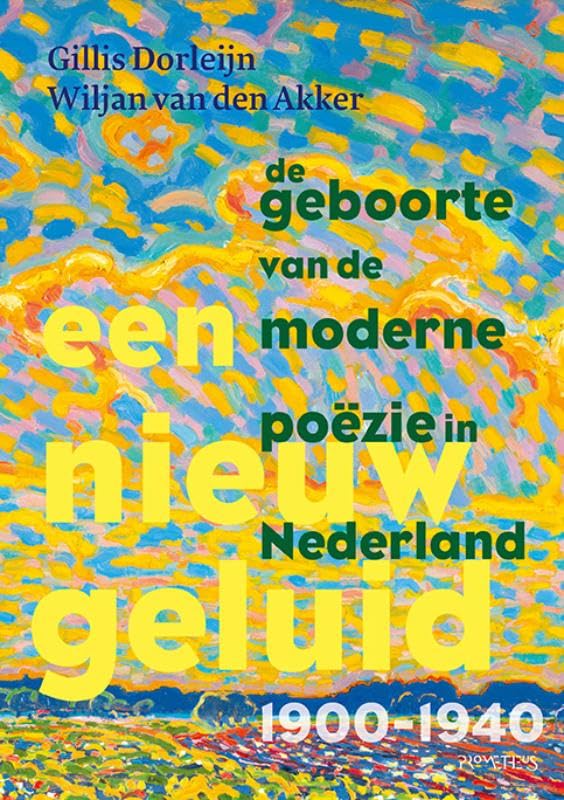Een nieuw geluid: de geboorte van de moderne poëzie in Nederland 1900-1940 book