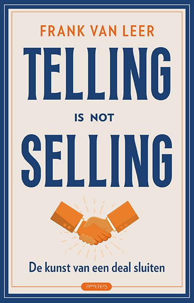 Telling is not selling: de kunst van een deal sluiten book