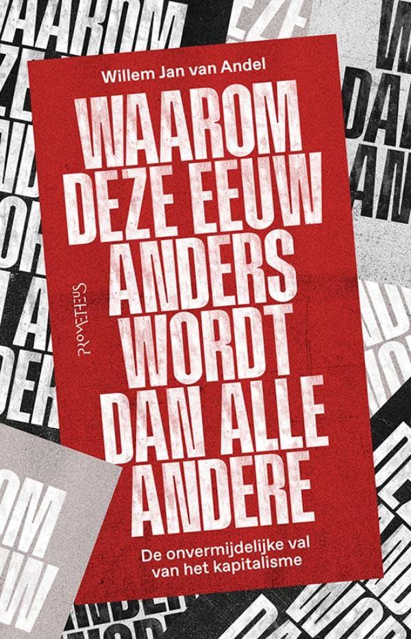 Waarom deze eeuw anders wordt dan alle andere: de onvermijdelijke val van het kapitalisme book
