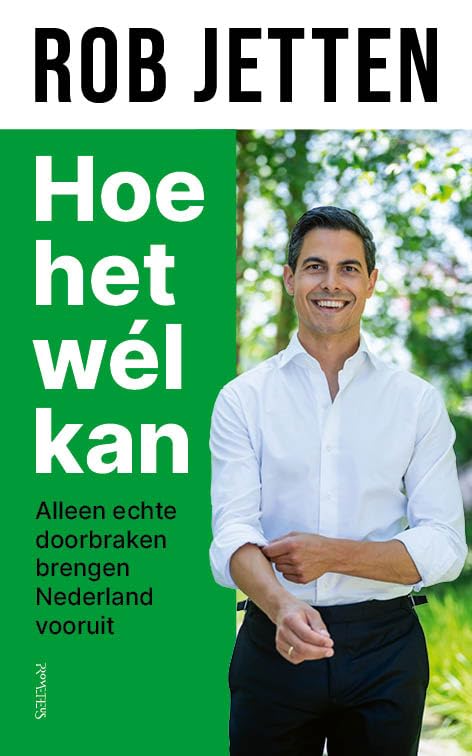 Hoe het wél kan: Alleen echte doorbraken brengen Nederland vooruit Politics & History