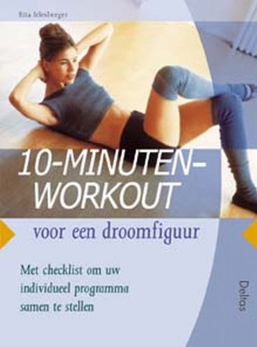 10-minuten-workout: voor een droomfiguur book