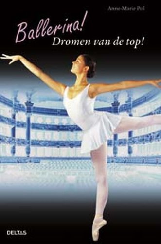 Ballerina! Dromen van de top!: Dromen van de top! Novels & Short Stories