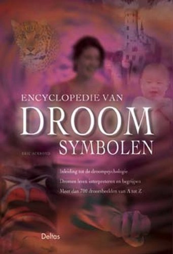 Encyclopedie van droomsymbolen: Inleiding tot de droompsychologie - Dromen leren interpreteren en begrijpen - Meer dan 700 droombeelden van A-Z. book