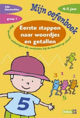 Mijn oefenboek - Eerste stappen woordjes en getallen (4-5 j.): Met speelse oefeningen die aansluiten bij de leerstof op school book