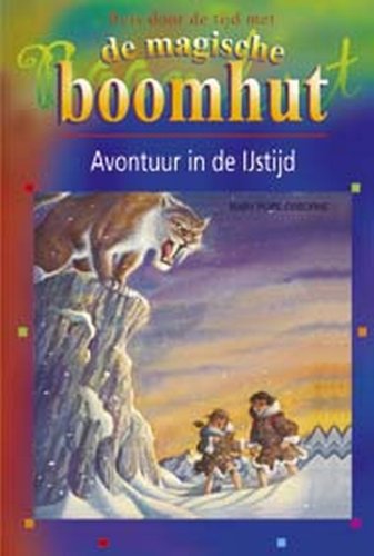 De magische boomhut Avontuur in de IJstijd (7-9 j.): Reis door de tijd met de magische boomhut Children's books