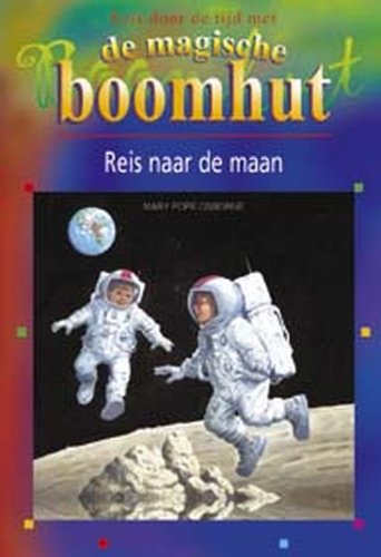 De magische boomhut Reis naar de maan (7-9 j.): Reis door de tijd met de magische boomhut Novels & Short Stories