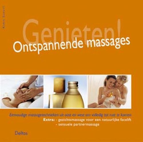 Ontspannende massages: Eenvoudige massagetechnieken uit oost en west om volledig tot rust te komen. Health, Nutrition & Fitness