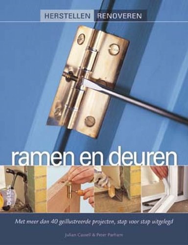 Ramen en deuren: Met meer dan 40 geïllustreerde projecten, stap voor stap uitgelegd. book