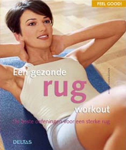Een gezonde rug workout (Feel good!) Medicine