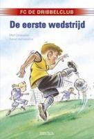 FC De Dribbelclub De eerste wedstrijd: Een superreeks voor jonge voetbalfans! Novels & Short Stories