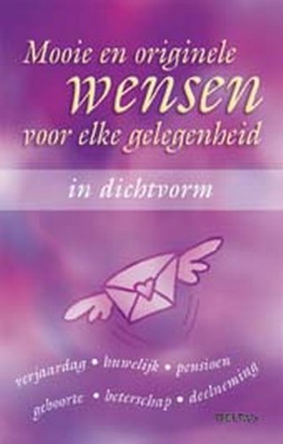 Mooie en originele wensen voor elke gelegenheid in dichtvorm: Verjaardag - huwelijk - pensioen - geboorte -beterschap - deelneming Social Sciences
