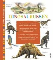 Kijk om je heen ! / Dinosaurussen / druk 1: Wil jij alles weten over dinosaurussen? Sla dan gauw dit boek open... Non-fiction