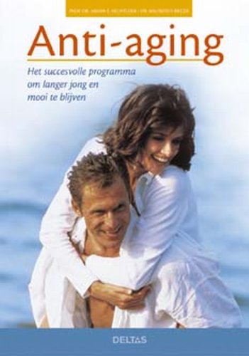 Anti-aging: Het succesvolle programma om langer jong en mooi te blijven. book