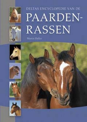Deltas encyclopedie van de paardenrassen: Deltas encyclopedie van de paardenrassen is een uniek en waardevol naslagwerk voor iedere paardenkenner en liefhebber! Pets