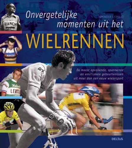 Onvergetelijke momenten uit het wielrennen book