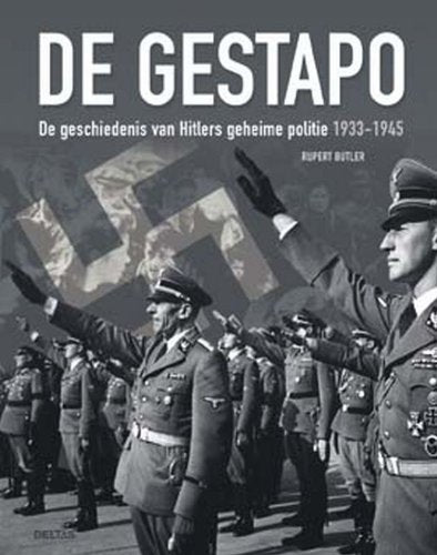 De gestapo: De geschiedenis van Hitlers geheime politie 1933-1945. Social Sciences