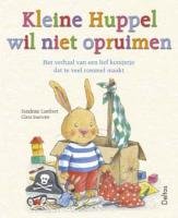 Kleine Huppel wil niet opruimen: Het verhaal van een lief konijntje dat te veel rommel maakt. Babies & Toddlers