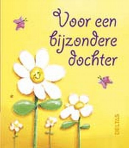 Voor een bijzondere dochter: Cadeauboek. book