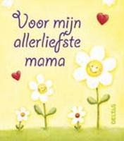 Voor mijn allerliefste mama: Cadeauboek book