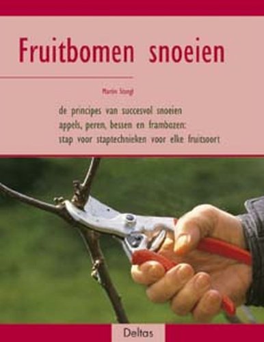 Fruitbomen snoeien: De principes van succesvol snoeien - Appels, peren, bessen en frambozen: stap-voor-staptechnieken voor elke fruitsoort book