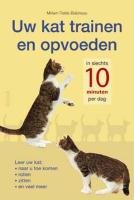 Uw kat trainen en opvoeden: Leer uw kat: naar u toe komen, rollen, zitten en veel meer book