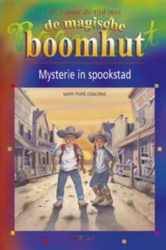 De magische boomhut Mysterie in spookstad (7-9 j.): Reis door de tijd met de magische boomhut book