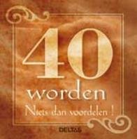 40 worden - Niets dan voordelen!: Fijn om 40 te zijn! book