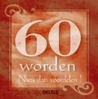 60 worden, niets dan voordelen: Fijn om 60 te zijn! Lifestyle