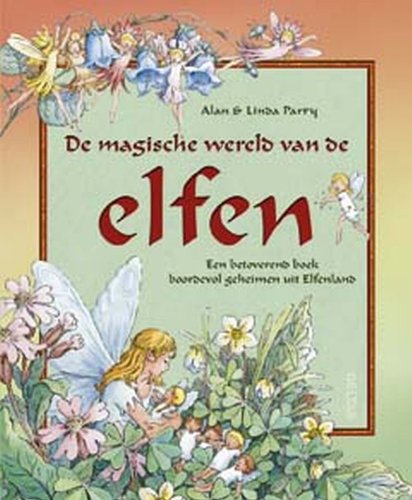 De magische wereld van de elfen: Een betoverend boek boordevol geheimen uit Elfenland. book