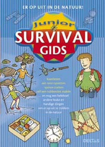 Junior survivalgids / druk 1: Kaartlezen * sporen zoeken * een tent opzetten * zelf een rubbervlot maken… en nog een heleboel andere leuke en handige ... in de natuur (Er op uit in de natuur!) Non-fiction