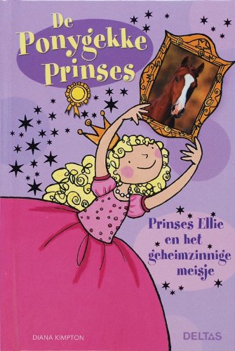 De ponygekke prinses 01. en het geheimzinnige meisje book