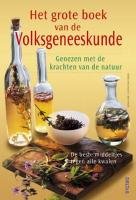 Het grote boek van de volksgeneeskunde: Genezen met de krachten van de natuur -de beste middeltjes tegen alle kwalen book