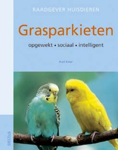 Grasparkieten: Voor iedereen, die meer over grasparkieten wil weten - Opgewekt - sociaal - intelligent book