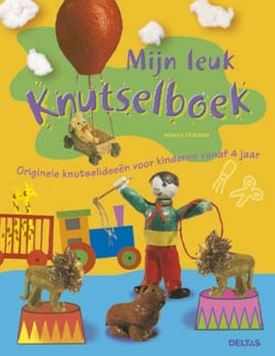 Mijn leuk knutselboek: Originele knutselideeën voor kinderen vanaf 4 jaar. book