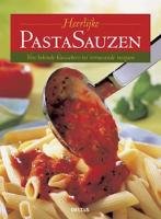 Heerlijke pastasauzen: Van bekende klassiekers tot verrassende recepten Leisure, Home & Garden