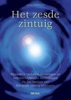 Het zesde zintuig: Bijzondere verhalen, ervaringen en wetenschappelijke bevindingen die het bestaan van het zesde zintuig verklaren Religion & Esotericism