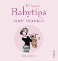 De beste babytips voor mama's: Dit handige boekje staat vol grappige adviezen die goed van pas zullen komen in je nieuwe leven met je grotere gezin book