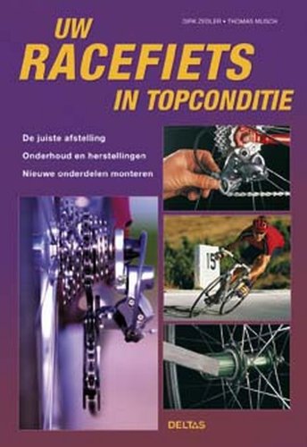 Uw racefiets in topconditie: De juiste afstelling - Onderhoud en herstellingen - Nieuwe onderdelen monteren book
