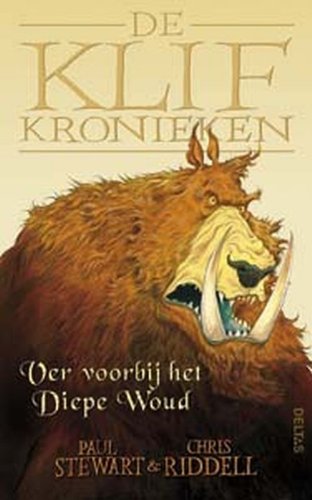 De Klif-Kronieken / 1 Ver voorbij het diepe woud / druk 1: In het duistere Diepe Woud, bevolkt door fantastische wezens, gaat een jongen op zoek naar zijn echte thuis Books