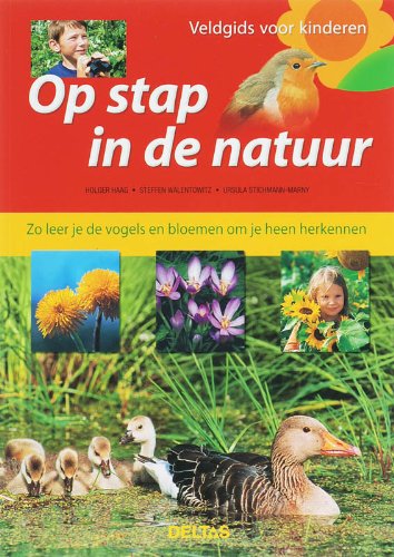 Op stap in de natuur: Zo leer je de vogels en bloemen om je heen herkennen book