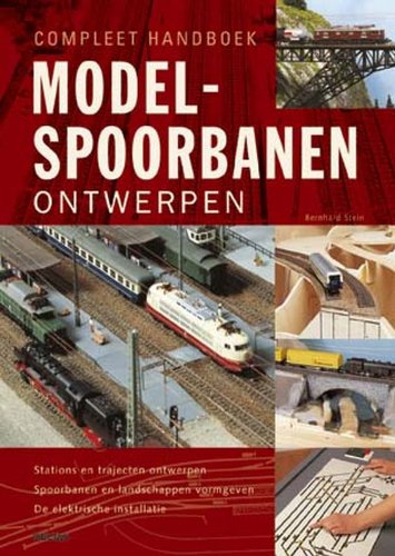 Compleet handboek modelspoorbanen ontwerpen: Stations en trajecten ontwerpen - Spoorbanen en landschappen vormgeven - De elektrische installatie book