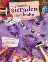 Originele sieraden met kralen - ideeën en projecten: Meer dan 40 projecten voor de leukste armbanden, kettingen en oorbellen stap voor stap uitgelegd book