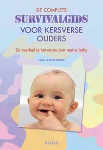 De complete survivalgids voor kersverse ouders: Zo overleef je het eerste jaar met je baby. book