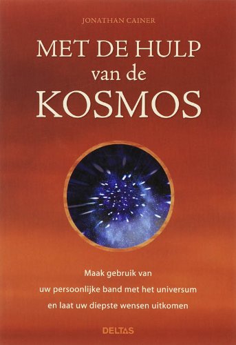 Met de hulp van de kosmos: Maak gebruik van uw persoonlijke band met het universum en laat uw diepste wensen uitkomen Religion & Esotericism