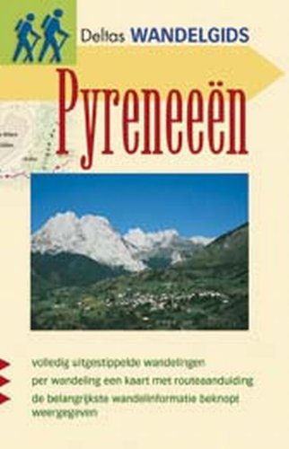 Deltas wandelgids 25. Pyreneeën: Volledig uitgestippelde wandelingen - per wandeling een kaart met routeaanduiding - de belangrijkste wandelinformatie beknopt weergegeven book